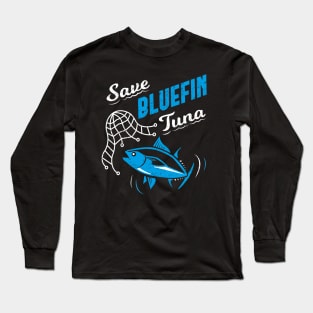 Save Bluefin Tuna Long Sleeve T-Shirt